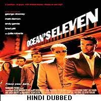 Less than 24 hours into his parole from a new jersey penitentiary, the wry, charismatic thief is already rolling out his next plan. Ocean S Eleven 2001 Hindi Dubbed Full Movie Watch Online Hd Print Quality Free Download