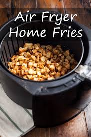 Air Fryer Home Fries Recipe Home Fries Vegan Recipes Easy Fries