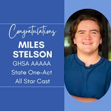 Time for a cast Shoutout to some of our amazing cast members! First off, we  want to congratulate Miles Stelson for receiving All-Star Cast at GHSA  AAAAA State One Act Competition for