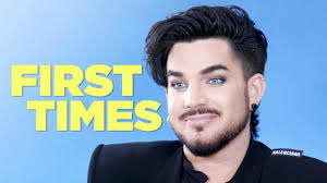 Adam Lambert Tells Us About His First Times