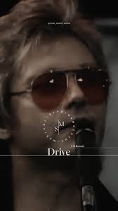" Drive " Song of