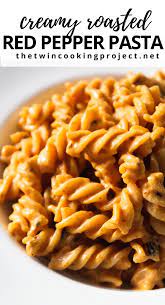 Creamy Roasted Red Pepper Pasta The Twin Cooking Project By Sheenam Muskaan Recipe In 2021 Stuffed Peppers Roasted Red Pepper Pasta Pepper Pasta
