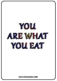 You Are What You Eat Slogans On Food And Nutrition Healthslogans Health Food Protiens Nutrition S Nutrition Month Slogan Health Slogans Nutrition Month