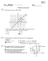 Some of the worksheets displayed are dilationstranslationswork, geometry dilations name, dilations date period, graph the image of the figure using the transformation, mathlinks grade 8 student packet 14. Identifying Transformations Worksheet It1 12 13 Answers Pdf
