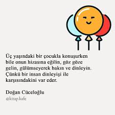 Uc Yasindaki Bir Cocukla Konusurken Bile Onun Hizasina Egilin Goz Goze Gelin Gulumseyerek Bakin Ve Dinleyin Cunku 2021 Ilham Verici Sozler Alintilar Ozlu Sozler