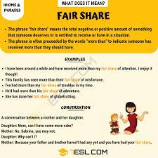 Fair Share Meaning What Does The Popular Idiom Fair Share Mean 7 E S L Idioms And Phrases Idioms English Vocabulary Words