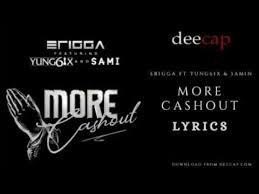 Erigga More Cash Out Feat Yung6ix X Sami Lyrics Video Lyrics Cash Out Youtube