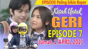 Kisah untuk geri (2021) episode 7 online. 27yvqgdz5b5msm