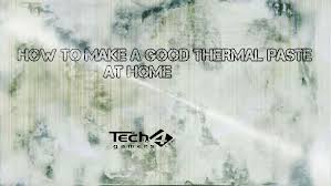 making thermal paste in home tech4gamers