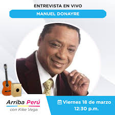 Mañana a las 12:30, nos visitará Manuel Donayre, uno de los más grandes  representantes de la música criolla y estará en vivo junto a Kike Vega en  "Arriba Perú" 🇵🇪👏 ¡No te