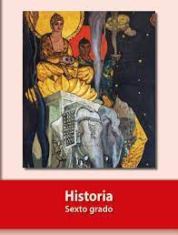 El administrador recopila datos sobre libro de historia 6 basico. Historia Sexto Grado 2020 2021 Libros De Texto Online