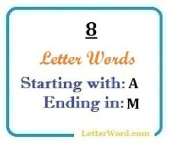 A crafty and involved plot to achieve your ends · maculate. Eight Letter Words Starting With A And Ending In M Letterword Com
