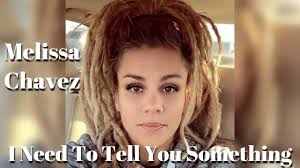 Join facebook to connect with melissa chavez and others you may know. I Need To Tell You Something Melissa Chavez Youtube