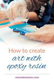 Epoxy Art How To Create Resin Art Projects Resin Obsession Resin Resin Art Resin Diy