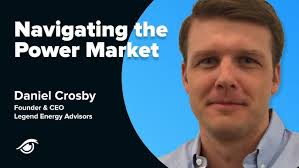 Navigating the Power Market: A Conversation with Legend Energy Advisors  Founder & CEO Dan Crosby