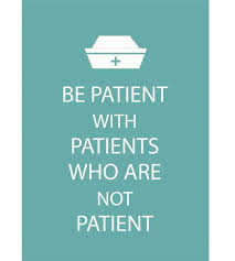 Nursing Ethos Patience Is Key Funny Nurse Quotes Nurse Quotes Nurse Humor