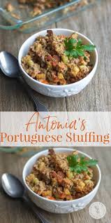 Antonia S Portuguese Stuffing Recipe Food Recipes Thanksgiving Appetizers Side Dish Recipes