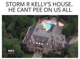 Despite being the world's superstar rnb singer his net worth is estimated to be as low as $100 thousand. Storm R Kelly S House He Cant Pee On Us All Fox5 1017 41 We Ve Gotta Save Whatever He S Got Trapped In The Closet Reddit Meme On Me Me