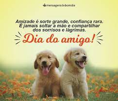 Suggest as a translation of dia dos amigos copy; Feliz Dia Do Amigo Mensagens De Bom Dia