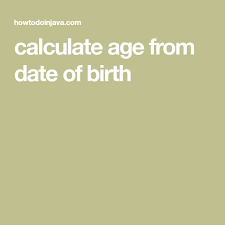Calculate Age From Date Of Birth Dating Age Calculator