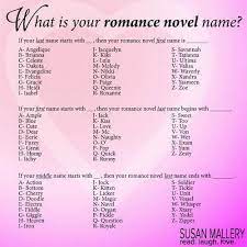 Romance Novel Name Susan Mallery Thanks Shared This Game On Her Wall Last Year It S Way Too Much Fun Funny Names Romance Novels Funny Name Generator