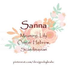 Baby Girl Name Sanna Meaning Lily Origin Hebrew Scandinavian Diminutive Of Susanna Ww Scandinavian Baby Names Female Character Names Names With Meaning