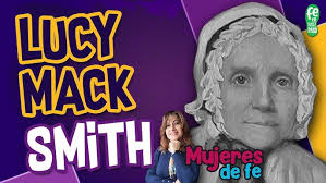 Lucy Mack Smith, una mujer de historia, bondad y firmeza