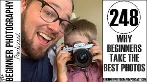 BPP 248: Why Beginners Take The Best Photos! — The Beginner Photography  Podcast