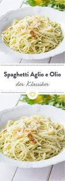 Spaghetti Aglio E Olio So Simpel Und So Lecker Rezept Rezepte Kochrezepte Lecker