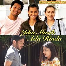 Drama Jika Masih Ada Rindu Menghiasi Slot Samarinda Tv3 Info Melayu