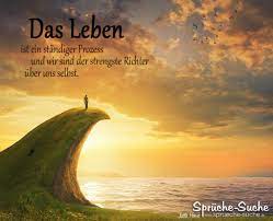 Inspirierende sprüche über das leben. Das Leben Ist Ein Standiger Prozess Spruche Zum Nachdenken
