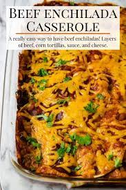 Easy Ground Beef Enchilada Casserole Mom S Dinner Recipe Enchilada Casserole Beef Easy Enchilada Casserole Mexican Dinner Recipes