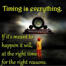 But i never lost my confidence. Timing Is Everything Mesmerizing Quotes