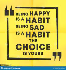 Quote Motivational Square Template Inspirational Quotes Box With A Slogan Being Happy Is A Habit Being Sad Is A Habit The Stock Vector Illustration Of Emotion Icon 156858373