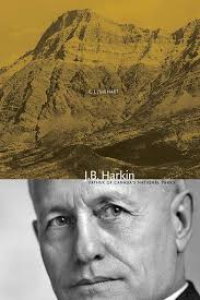 JB Harkin: Father of Canada's National Parks (Mountain Cairns: A series