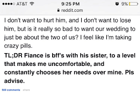 What i have learnt from relationship, if you want to have a serious relationship, you shouldn't hide these things from your partner, your past, your boundaries, your current problems, your emotions, your financial status, your dreams, your fears,. Nightmare Reddit Incest Wedding Thread Askmen