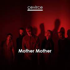 Here's a small list of songs that may decide to sing, including the name of the corrisponding album for each song: Mother Mother Hayloft Lyrics Translate Institution Cevirce