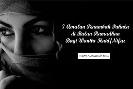 Ketidaksedaran ini membuatkan para wanita yang didatangi haid mati akal dalam mengisi masa yang berharga di dalam bulan ramadhan. 7 Amalan Wanita Haid Di Bulan Ramadhan Nunu Amir Blog