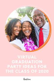14 Virtual Graduation Party Ideas For The Class Of 2020 Graduation Party Class Of 2020 Graduation