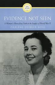 Evidence Not Seen: A Woman's Miraculous Faith in the Jungles of World War  II by Darlene Deibler Rose