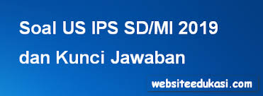 Untuk mata pelajaran ilmu pengetahuan sosial (ips) yang tidak diujikan pada ujian sekolah berstandar nasional (usbn), tetap diujikan pada. Soal Us Ips Sd Mi 2019 Dan Kunci Jawaban Websiteedukasi Com