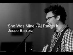 She Was Mine Lyrics Aj Rafael Ft Jesse Barrera Youtube Be Mine Lyrics Lyrics Songs