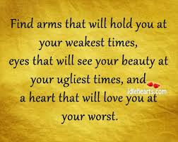 Find Someone That Will Love You At Your Worst Words Of Wisdom Quotes I Love My Hubby Quotes To Live By