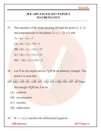 Questions have detailed problem descriptions and solutions with detailed explanations so that one can understand them easily. Jee Advanced 2017 Maths Question Paper 2 With Answer Keys Free Pdf Download