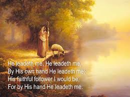 He leadeth me, O blessèd thought!He leadeth me, O blessèd thought ...