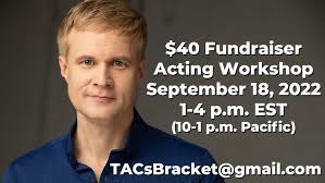 Todd Alan Crain Virtual/Zoom $40 Fundraiser Acting Workshop