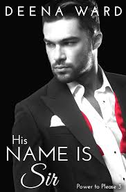 His Name Is Sir (The Power to Please Book 3)