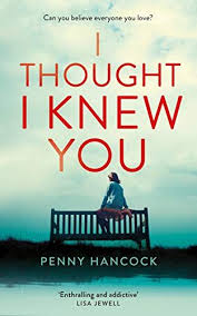 I Thought I Knew You By Penny Hancock Https Www Amazon Co Uk Dp B07k6ph62h Ref Cm Sw R Pi Dp U X 9xrlcb4gxg38x Book Club Books Inspirational Books Books