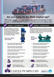 Failure to comply with this order is a violation of federal law. Imo 2020 Sulphur Cap Low Sulphur Fuel Pumps Scrubber Pumps Castle Pumps