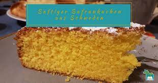 (morgen muss er fertig sein.) Saftiger Safrankuchen Einfachschweden De